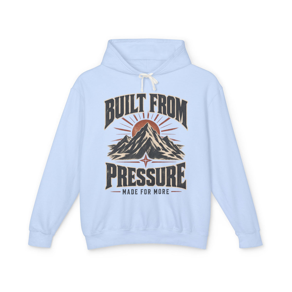Built From Pressure -  Hooded Sweatshirt